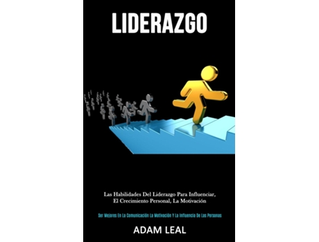 Livro Liderazgo Las habilidades del liderazgo para influenciar, el crecimiento personal, la motivación de Adam Leal (Inglês)