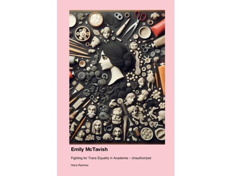 Livro Emily McTavish Fighting for Trans Equality in Academia - Unauthorized de Hana Ramirez (Inglês)