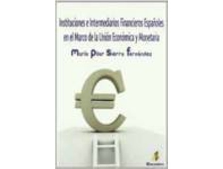 Livro Instituciones E Intermediarios Financieros Españoles En El M