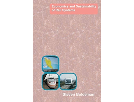 Livro Economics and Sustainability of Rail Systems de Steven Boldeman (Inglês)