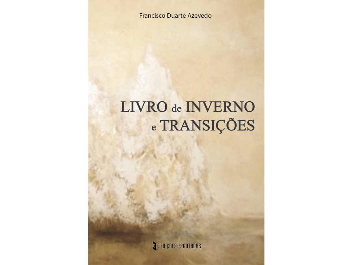 Livro De Inverno E Transicções de Francisco Duarte Azevedo (Português) Worten.pt