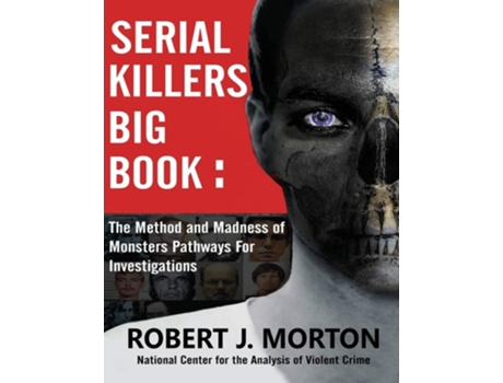 Livro Serial Killers Big Book De Robert J Morton, National Center For The Analysis Et Al. (inglês)