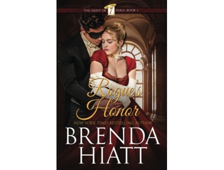 Livro Rogues Honor The Saint of Seven Dials de Brenda Hiatt (Inglês)
