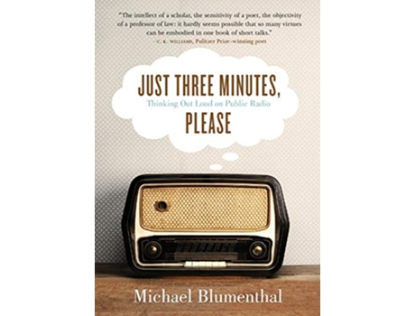 Livro Just Three Minutes Please Thinking Out Loud on Public Radio de Michael Blumenthal (Inglês)