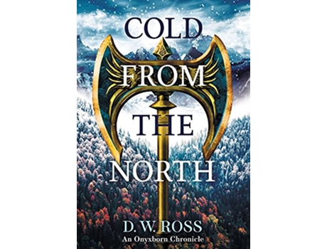 Livro Cold From The North Onyxborn Chronicles de D W Ross (Inglês)