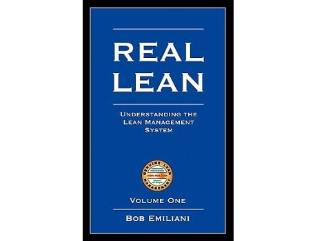 Livro Real Lean Understanding the Lean Management System Volume 1 de Bob Emiliani (Inglês)