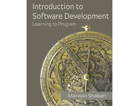 Livro Introduction to Software Development Learning to Program de Marwan Shaban (Inglês)