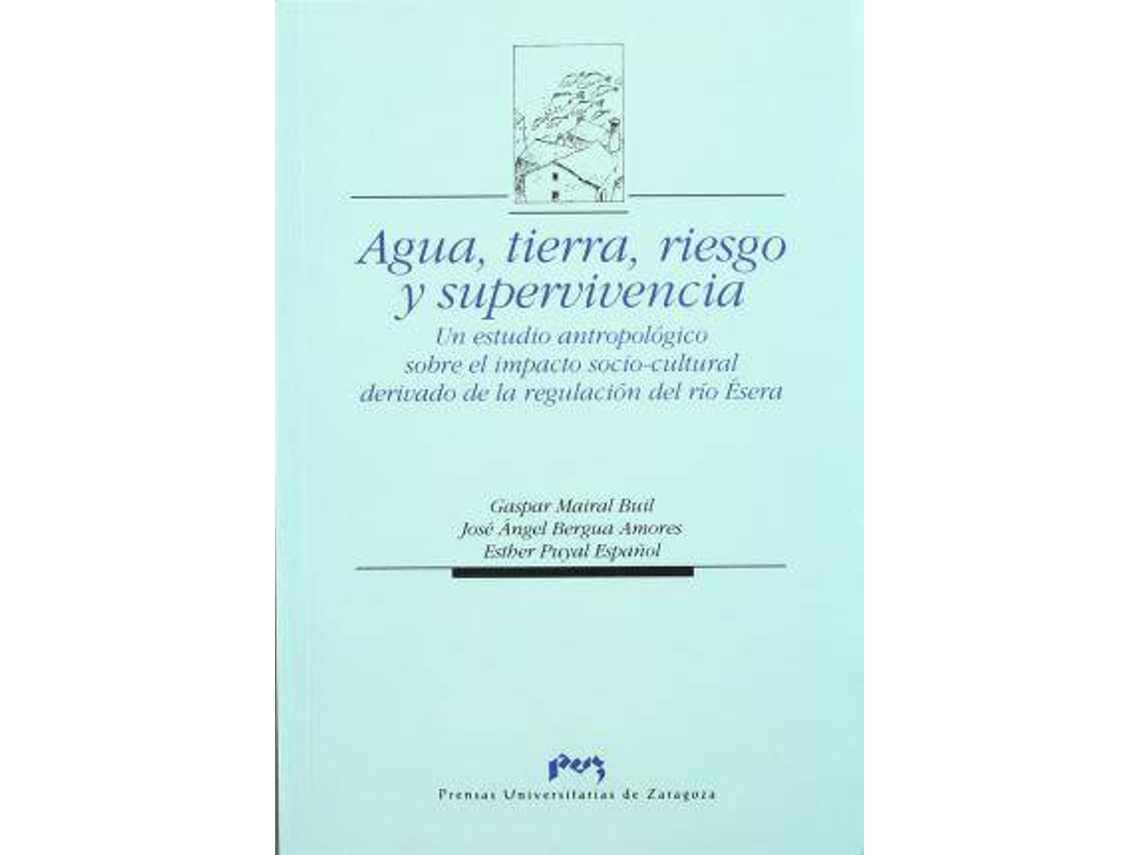 Livro Agua, Tierra, Riesgo Y Supervivencia de Gaspar Mairal Buil, José Angel Bergua Amores et al. (Espanhol)