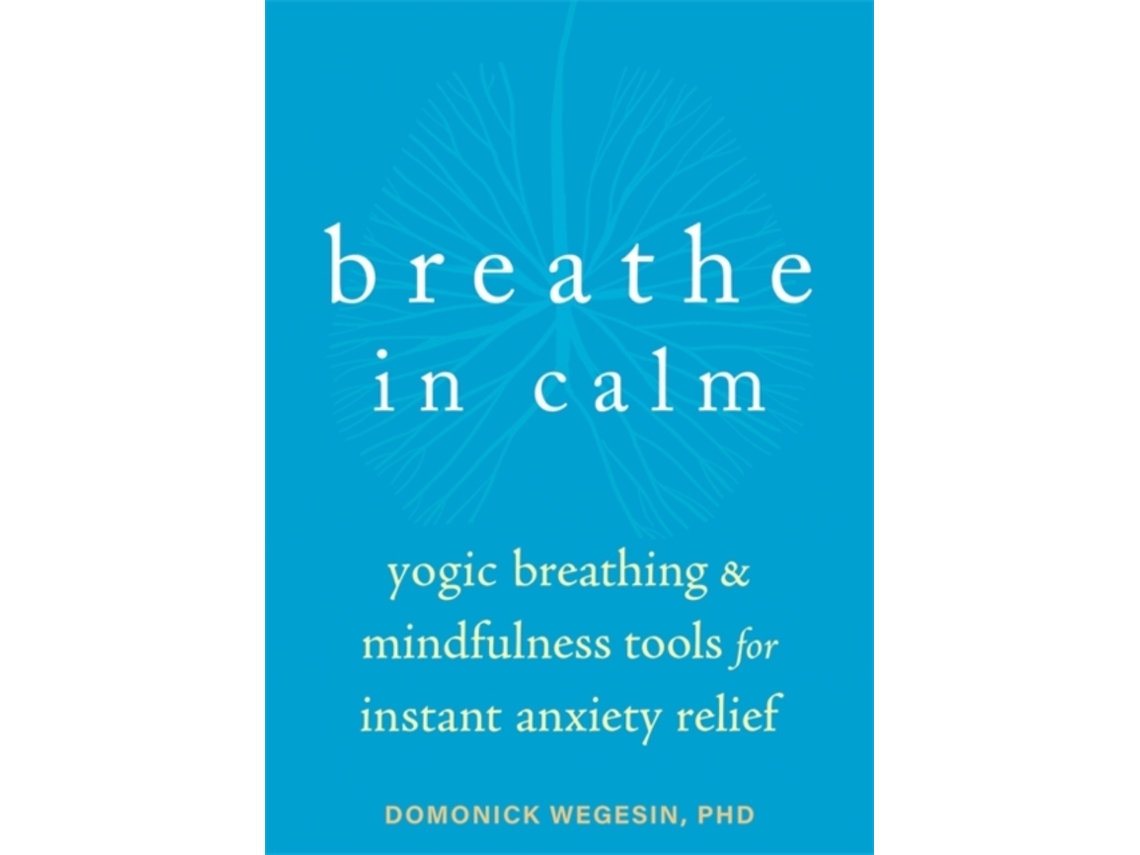 Livro Breathe In Calm de Domonick Wegesin Phd Ryt-500 (Inglês)