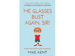 Livro ‘Me Glasses Bust Again, Sir!’ de Mike Kent (Inglês)