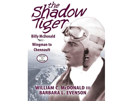 Livro The Shadow Tiger Billy McDonald Wingman to Chennault de William C Mcdonald Iii e Barbara L Evenson (Inglês - Capa Dura)