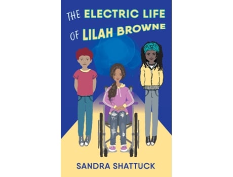 Livro The Electric Life of Lilah Browne de Sandra Shattuck (Inglês)