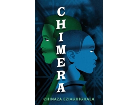Livro Chimera de Chinaza Eziaghighala (Inglês)