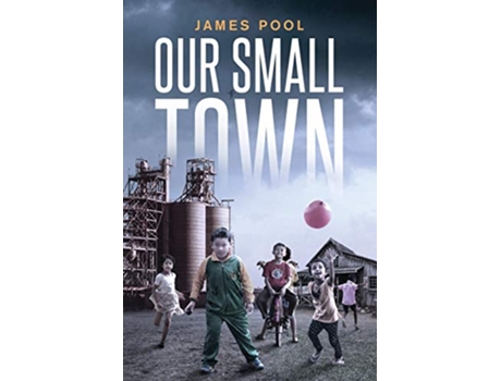 Livro Our Small Town de James Pool (Inglês)