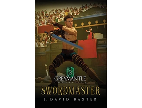 Livro Swordmaster Greymantle Chronicles Book Three de J David Baxter (Inglês)
