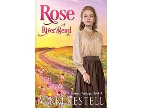 Livro Rose Of Riverbend De Vikki Kestell (inglês)