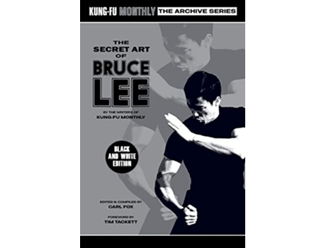 Livro The Secret Art of Bruce Lee KungFu Monthly Archive Series 2022 ReIssue Mono de KungFu Monthly (Inglês)