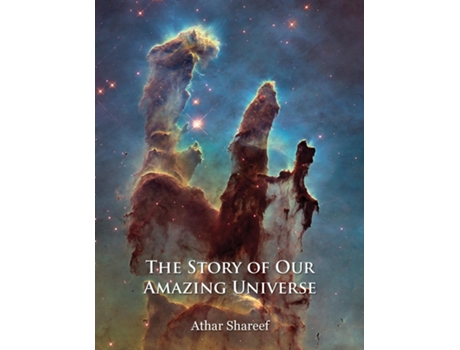 Livro The Story Of Our Amazing Universe De Athar Shareef (inglês)