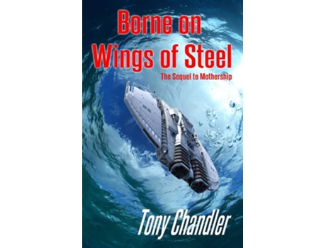 Livro Borne on Wings of Steel de Tony Chandler (Inglês)