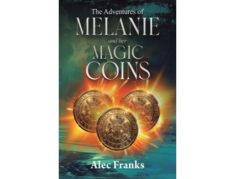 Livro The Adventures of Melanie and Her Magic Coins de Alec Franks (Inglês)