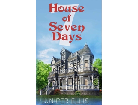 Livro House Of Seven Days De Juniper Ellis (inglês)