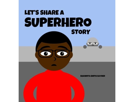 Livro Lets Share A Superhero Story De Sayner, Shawnta Et Al. (inglês)