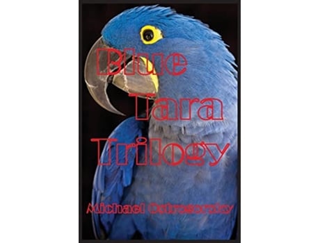 Livro Blue Tara Trilogy Princess Tara Chronicles De Michael Ostrogorsky (inglês)