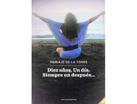 Livro Diez años : un día : siempre un después-- de Mariaje De La Torre (Espanhol)