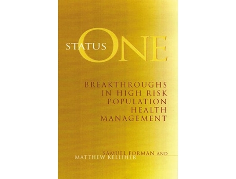Livro Status One: Breakthroughs in High Risk Population Health Management de Samuel Forman ( Inglês )