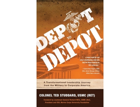 Livro Depot To Depot A Transformational Leadership Journey From The Military To Corporate America De Ted Studdard Usmc (inglês - Capa Dura)