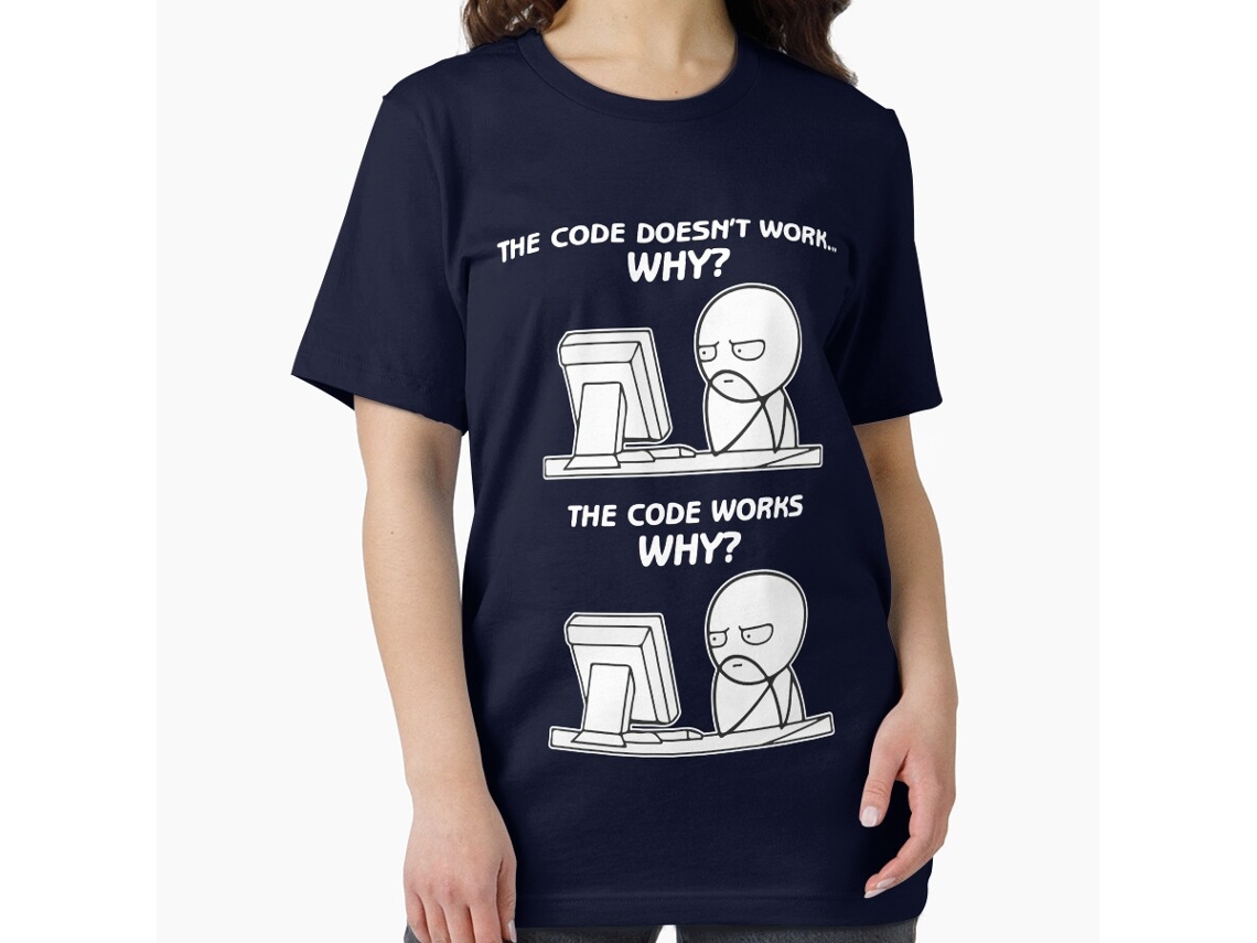 Rockinstone The Code Doesn't Work Why The Code Works Why - Funny Programming Meme Unisex T-shirt Size:xl