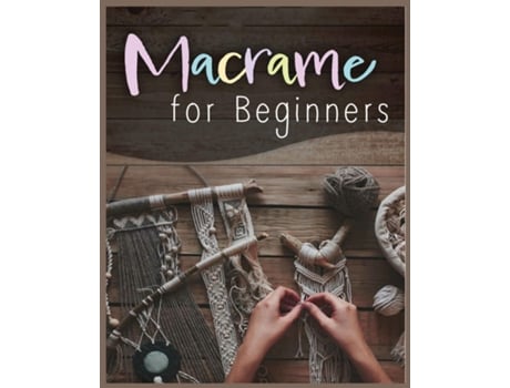 Livro Macramé for Beginners Step-by-Step Projects for the New Knot Artist de Laurie Townsend (Inglês)