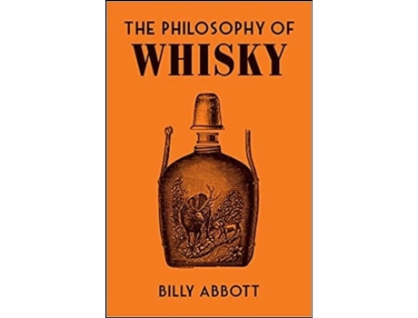 Livro The Philosophy of Whisky de Billy Abbott (Inglês - Capa Dura)