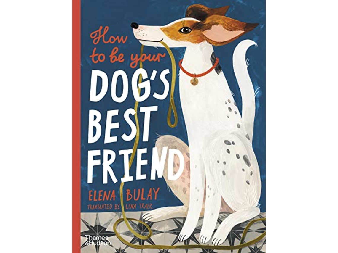 Livro How to be Your Dogs Best Friend de Elena Bulay (Inglês - Capa Dura)