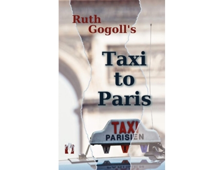 Livro Ruth Gogolls Taxi To Paris De Ruth Gogoll (inglês)
