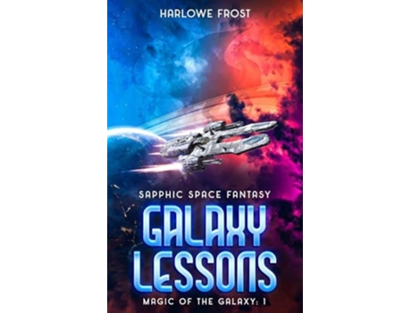 Livro Galaxy Lessons Sapphic Space Fantasy de Harlowe Frost (Inglês)