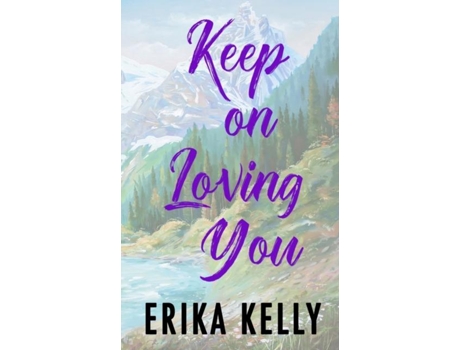 Livro Keep On Loving You de Erika Kelly (Inglês)