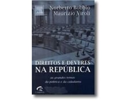 Livro Direitos e Deveres na República: os Grandes Temas da Política e da Cidadania .