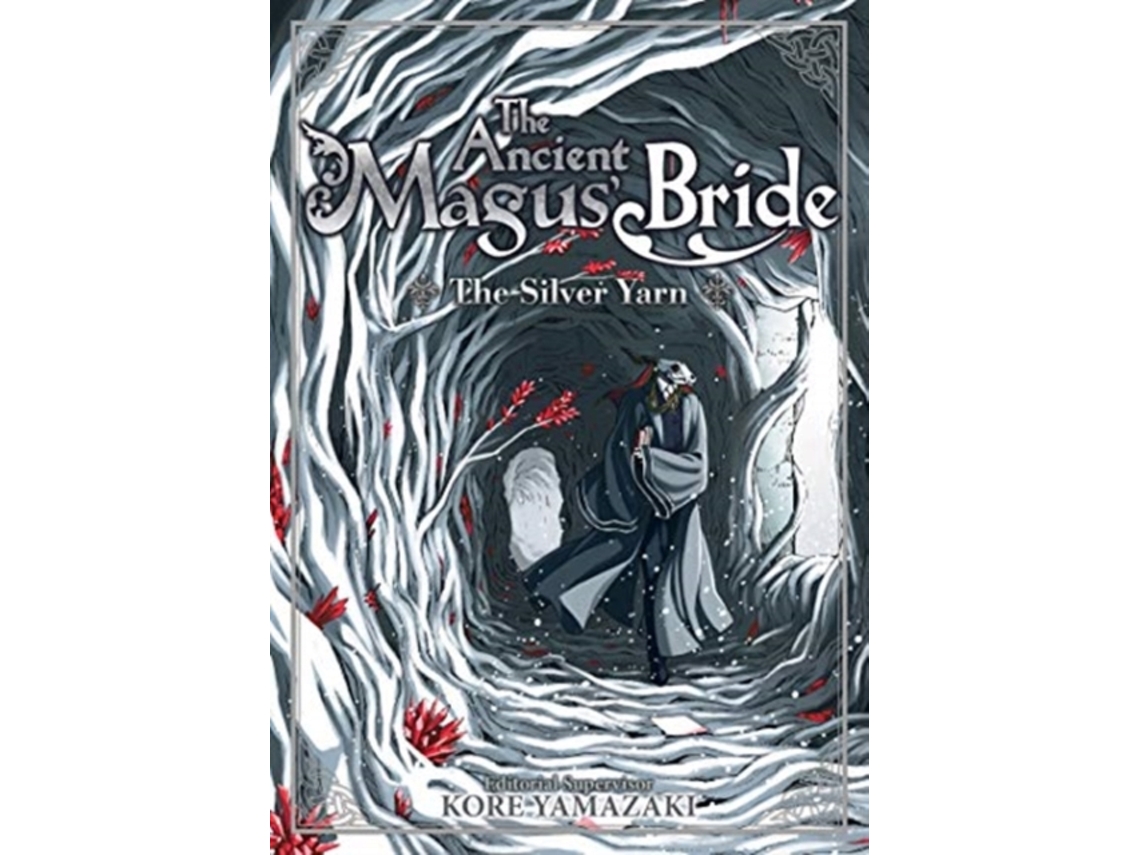 Livro The Ancient Magus Bride The Silver Yarn de Kore Yamazaki (Inglês)