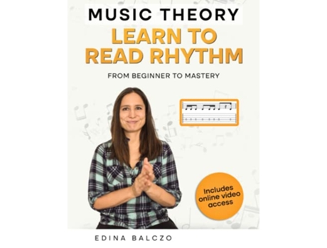 Livro MUSIC THEORY Learn to Read Rhythm From Beginner to Mastery Spanish Guitar Studies de Edina Balczo (Inglês)