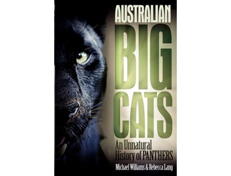 Livro Australian Big Cats: An Unnatural History of Panthers Mike Williams, Rebecca Lang (Inglês)