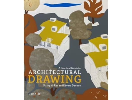 Livro A Practical Guide to Architectural Drawing de Edward Denison e Guang Yu Ren (Inglês)