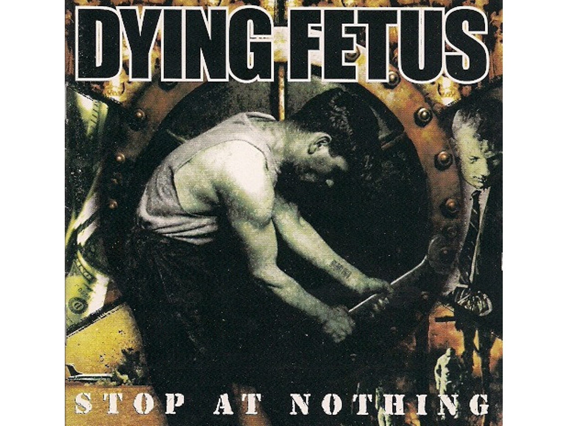CD Dying Fetus - Stop At Nothing