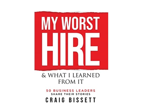 Livro My Worst Hire What I Learned From It de Craig Bissett (Inglês)