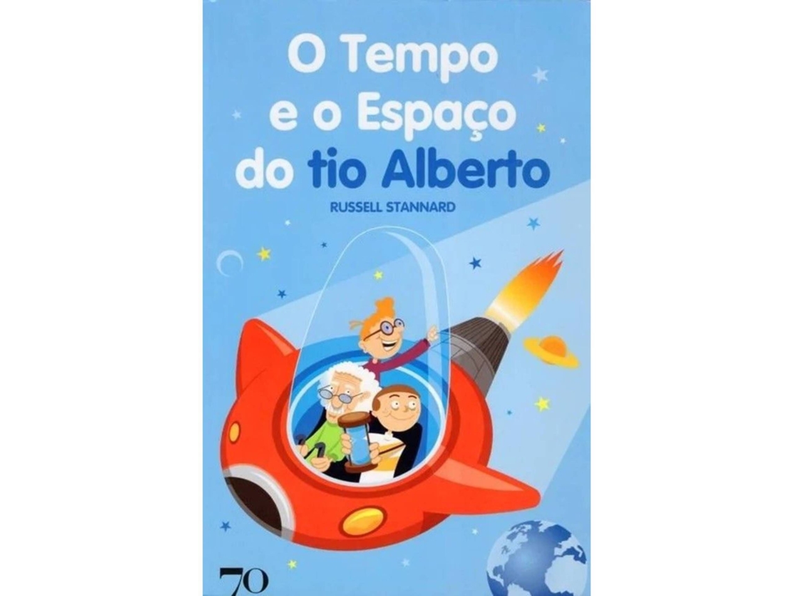 O Tempo E O Espaço Do Tio Alberto De Russell Stannard