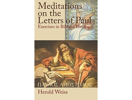 Livro Meditations On The Letters Of Paul Exercises In Biblical Theology De Herold Weiss (inglês - Capa Dura)