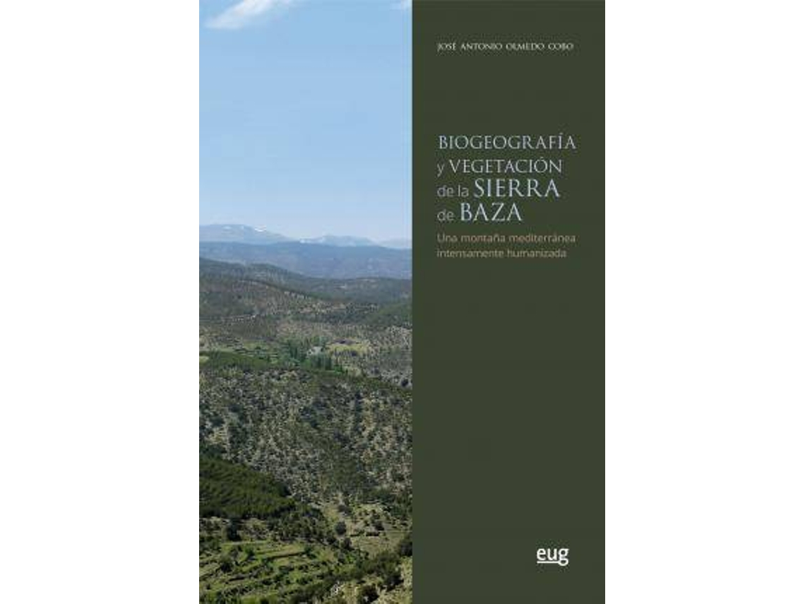 Livro Biogeografía y vegetación de la Sierra de Baza una montaña mediterránea intensamente humanizada de José Antonio Olmedo Cobo (Espanhol)