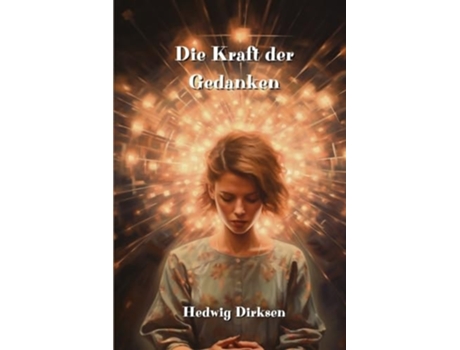 Livro Die Kraft der Gedanken de Hedwig Dirksen (Alemão)