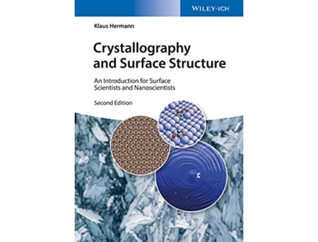 Livro Crystallography and Surface Structure An Introduction for Surface Scientists and Nanoscientists de Klaus Hermann (Inglês - Capa Dura)