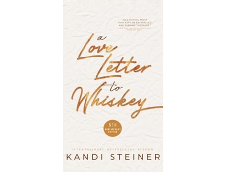 Livro A Love Letter to Whiskey de Kandi Steiner (Inglês - Capa Dura)